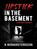 Lipstick In The Basement: A Braxton Steele Novel