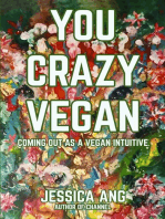 You Crazy Vegan: Coming Out as a Vegan Intuitive