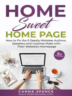 Home Sweet Home Page: How to Fix the 5 Deadly Mistakes Authors, Speakers, and Coaches Makes with Their Website's Homepage