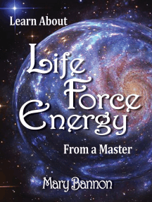 Learn About Life Force Energy From A Master