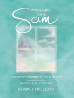 Messages from Sam: A Daughter's Insights on Our Lives Here - And Her Life in Heaven