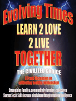 Evolving Times Learn 2 Love 2 Live Together: The Civilized Choice  A Frank Discussion on cultivating healthy relationships