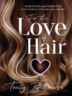 For the Love of Hair: Surviving and Thriving in the Business of Hairdressing and Life