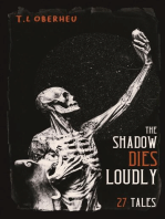 The Shadow Dies Loudly: 27 Tales
