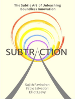 SUBTRACTION: The Subtle Art of Unleashing Boundless Innovation