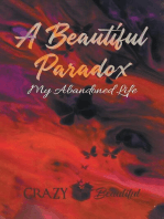 A Beautiful Paradox: My Abandoned Life