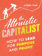 The Altruistic Capitalist: How to Lead for Purpose and Profit
