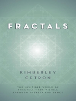 FRACTALS: The Invisible World of Fractals Made Visible Through Theater and Dance
