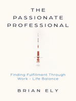 The Passionate Professional: Finding Fulfillment through Work-Life Balance