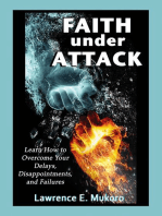 Faith Under Attack: Learn How to Overcome Your Delays, Disapointments, and Failures