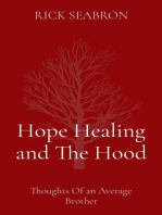 Hope Healing and The Hood: Thoughts Of an Average Brother