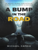 A Bump in the Road: My Medical Journey over Potholes, Detours and the Bridge to Gratitude