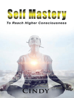 Self Mastery: To Reach Higher Consciousness