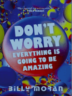 Don't Worry, Everything Is Going To Be Amazing