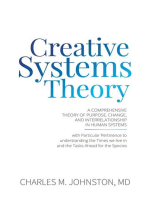 Creative Systems Theory: A Comprehensive Theory of Purpose, Change, and Interrelationship In Human Systems