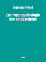 Zur Psychopathologie des Alltagslebens: Über Vergessen, Versprechen, Vergreifen, Aberglaube und Irrtum