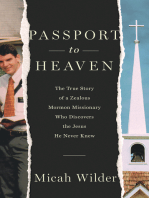 Passport to Heaven: The True Story of a Zealous Mormon Missionary Who Discovers the Jesus He Never Knew