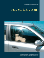 Das Verkehrs ABC: Überlebensstrategie im Verkehrs Chaos, ein Erfahrungsbericht aus 62 Jahren Fahrpraxis.