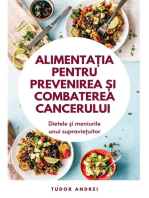 Alimentatia Pentru Prevenirea si Combaterea Cancerului - Dietele si Meniurile Unui Supravietuitor