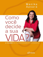 Como você decide a sua VIDA?: A viagem do condicionamento à essência