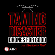 Taming Disaster: Drones For Good