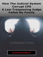 How The Judicial System, Corrupt CPS And A Law Trespassing Judge Failed My Family: Corruption