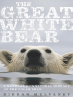 The Great White Bear: A Natural & Unnatural History of the Polar Bear