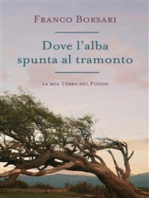 Dove l'alba spunta al tramonto- La mia Terra del Fuoco