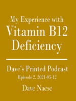 My Experience with Vitamin B12 Deficiency: Dave’s Printed Podcast, Episode 2, 2021-05-12
