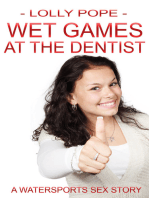 Wet Games at the Dentist