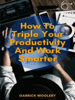 How To Triple Your Productivity And Work Smarter