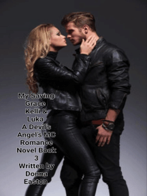 My Saving Grace" Kelli & Luka A Devil's Angels MC Romance Novel ...