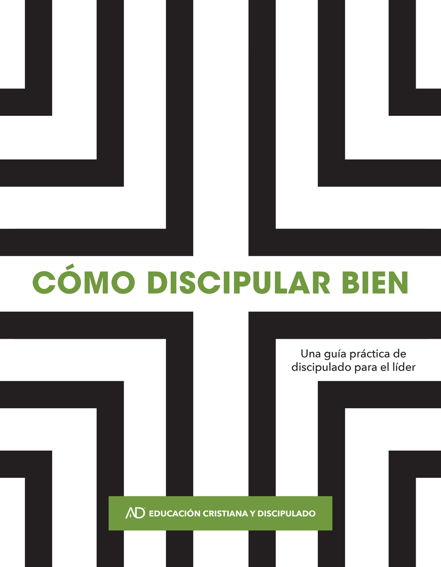 Cómo discipular bien by Assemblies of God Christian Education and ...