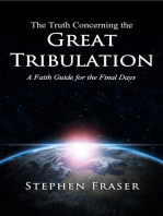 The Truth Concerning the Great Tribulation: A Faith Guide for the Final Days