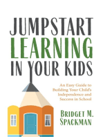 Jumpstart Learning in Your Kids: An Easy Guide to Building Your Child’s Independence and Success in School (Conscious Parenting for Successful Kids)
