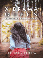 X Drama Queen: Recovered from Trauma