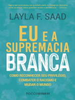 Eu e a supremacia branca: Como reconhecer seu privilégio, combater o racismo e mudar o mundo