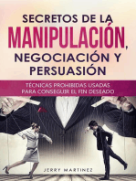 Secretos de la manipulación, negociación y persuasión Técnicas prohibidas usadas para conseguir el fin deseado