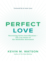 Perfect Love: Recovering Entire Sanctification—the Lost Power of the Methodist Movement
