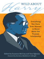 Wild about Harry: Everything You Have Ever Wanted to Know about the Truman Scholarship