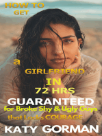 How to Get a Girlfriend in 72Hrs Guaranteed for Broke Shy and Ugly Guys That Lacks Courage