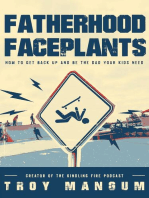 Fatherhood Faceplants: How to Get Back Up and Be the Dad Your Kids Need