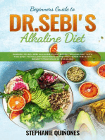 Beginners Guide to Dr. Sebi’s Diet: Embark on Dr. Sebi Alkaline Plant-Based Healing Diet With This Easy To Follow Beginners Guide And Learn The Basic Benefit Principles In This Guide