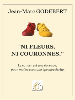 "Ni fleurs, ni couronnes": Le cancer est une épreuve, pour moi ce sera une épreuve écrite.