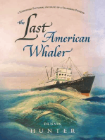 The Last American Whaler: A somewhat fictional account of a seafaring pioneer