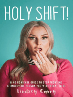Holy Shift!: A No Nonsense Guide To Stop Fronting And Embody The Person You Were Meant To Be.