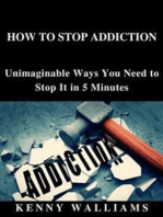 How To Stop Addiction: Unimaginable Ways You Need to Stop It in 5 Minutes