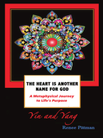 The Heart Is Another Name for God: A Metaphysical Search for Life's Meaning (Yin and Yang)