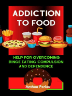 Addiction To Food: Proven Help For Overcoming Binge Eating Compulsion And Dependence: Eating Disorders