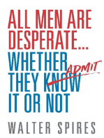 All Men Are Desperate Whether They Admit It or Not